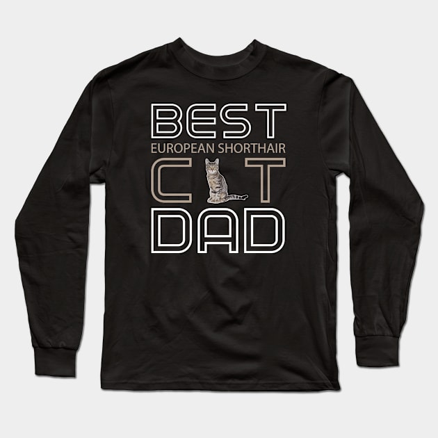 Best European Shorthair Cat Dad Long Sleeve T-Shirt by AmazighmanDesigns